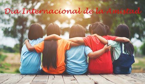 30 de julio, Día Internacional de la Amistad