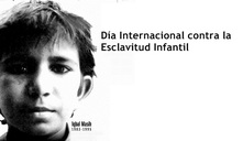 16 de abril, Día Internacional contra la Esclavitud Infantil